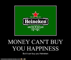 MONEY CAN'T BUY YOU HAPPINESS