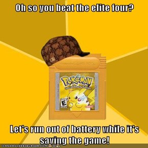 Oh so you beat the elite four?  Let's run out of battery while it's saving the game!