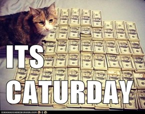 ITS CATURDAY