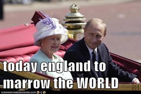 today england to marrow the WORLD