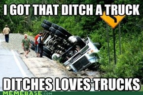 Ditches Love Trucks