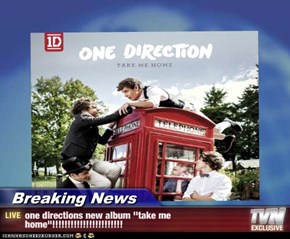 Breaking News - one directions new album ''take me home"!!!!!!!!!!!!!!!!!!!!!!!