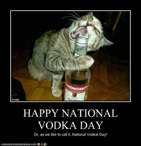 HAPPY NATIONAL VODKA DAY