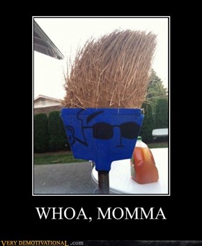WHOA, MOMMA