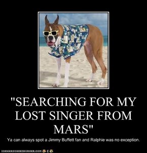 "SEARCHING FOR MY LOST SINGER FROM MARS"
