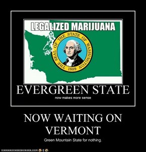 NOW WAITING ON VERMONT