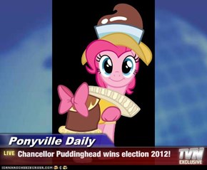 Ponyville Daily - Chancellor Puddinghead wins election 2012!