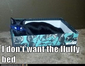 I don't want the fluffy bed