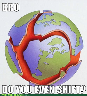 Tectonic Plates aren't impressed
