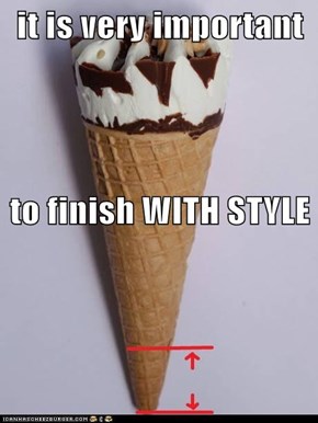 it is very important to finish WITH STYLE