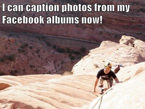 I can caption photos from my Facebook albums now!