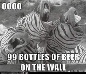 OOOO  99 BOTTLES OF BEER ON THE WALL