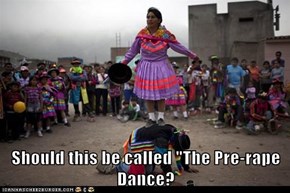 Should this be called "The Pre-rape Dance?