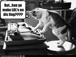 Ware's da pictures?  Hao ai get on da interwebs??