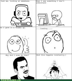 Thumbs up rage.
