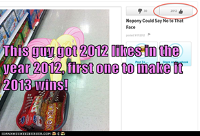 This guy got 2012 likes in the year 2012, first one to make it 2013 wins!