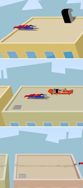 Even Superman Has Needs