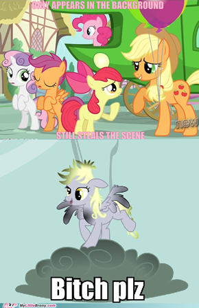 Derpy, that's all