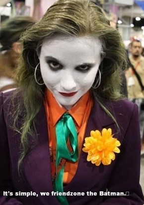 Why so serious?