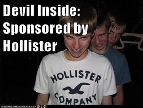 Devil Inside: Sponsored by Hollister