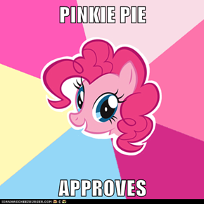 PINKIE PIE  APPROVES
