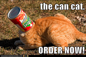 the can cat.  ORDER NOW!