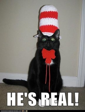 HE'S REAL!