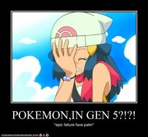 POKEMON,IN GEN 5?!?!