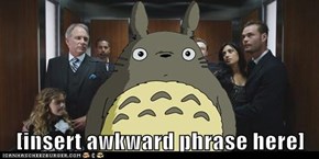[insert awkward phrase here]