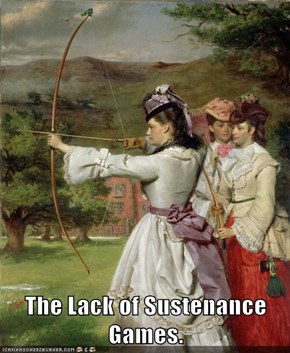 The Lack of Sustenance Games.