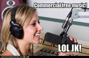Commercial free music!