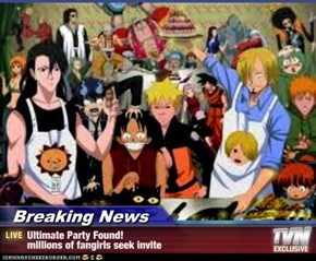 Breaking News - Ultimate Party Found!  millions of fangirls seek invite