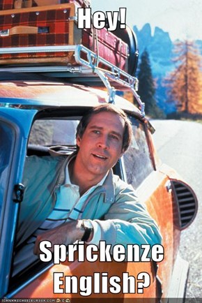Hey!  Sprickenze English?
