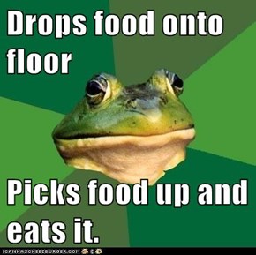Drops food onto floor  Picks food up and eats it.