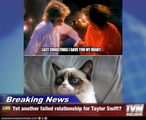 Breaking News - Yet another failed relationship for Taylor Swift?