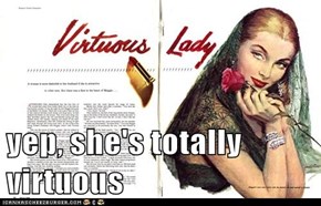 yep, she's totally virtuous