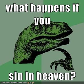 what happens if you  sin in heaven?