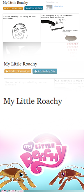 Re: My Little Roachy