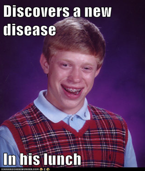 Discovers a new disease  In his lunch