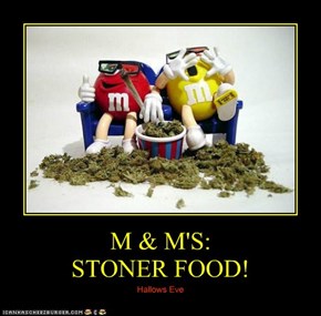 M & M'S: STONER FOOD!