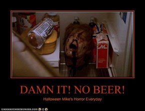 DAMN IT! NO BEER!