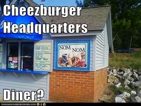 Cheezburger Headquarters  Diner?
