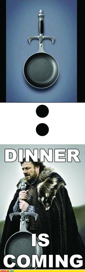 Dinner Is Coming