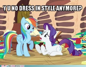 Y u no dress in style anymore?