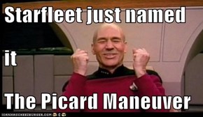 Starfleet just named it The Picard Maneuver