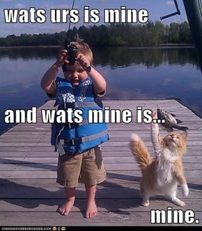 wats urs is mine and wats mine is... mine.