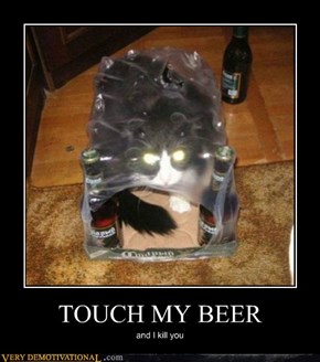 TOUCH MY BEER