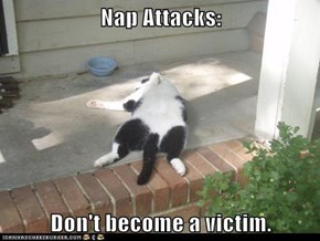 Nap Attacks:  Don't become a victim.