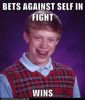 BETS AGAINST SELF IN FIGHT  WINS