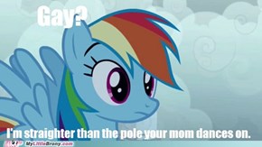 In Rainbow Dash's defence